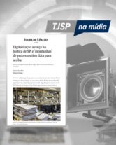 TJSP na Mídia: Digitalização de processos é destaque na Folha de São Paulo
